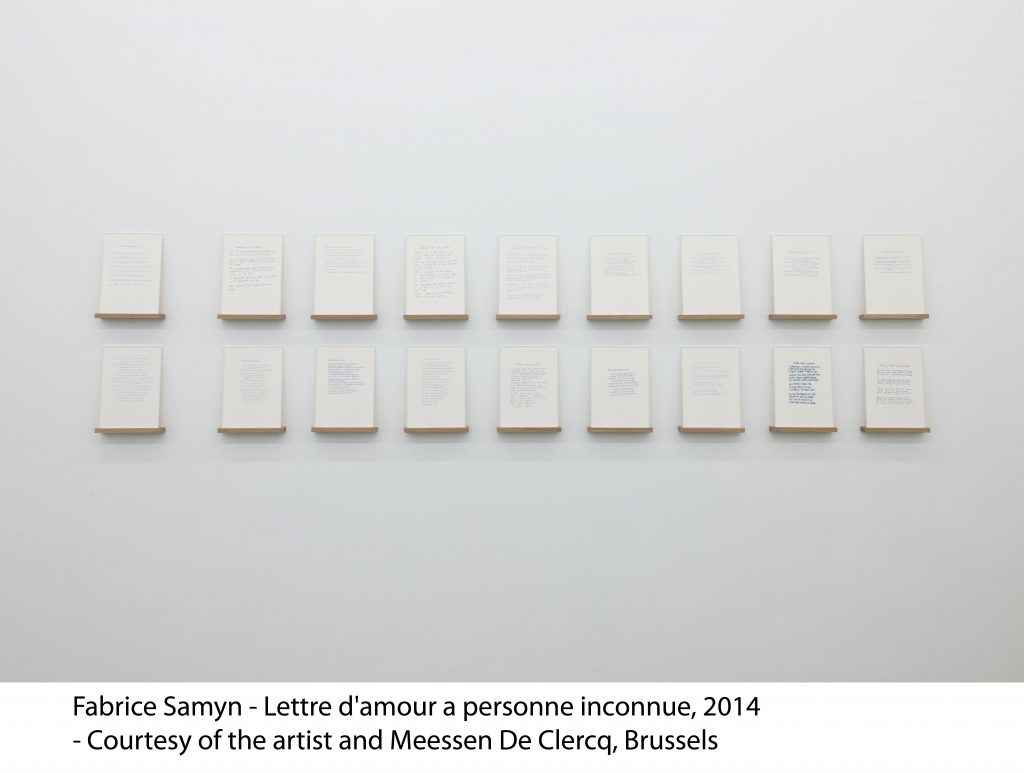 Fabrice Samyn - Lettre d'amour à personne inconnue, 2014 - Courtesy of the artist and Meessen De Clercq, Brussels
